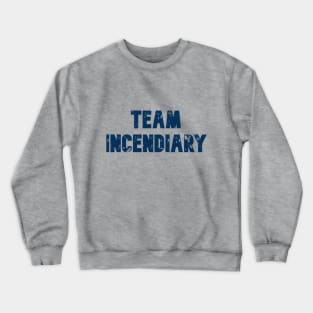 Team Incendiary Crewneck Sweatshirt